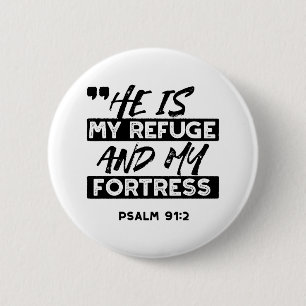 He Is My Refuge and My Fortress – Psalm 91:2 Bible 6 Cm Round Badge
