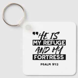 He Is My Refuge and My Fortress – Psalm 91:2 Bible Key Ring
