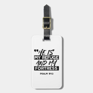 He Is My Refuge and My Fortress – Psalm 91:2 Bible Luggage Tag