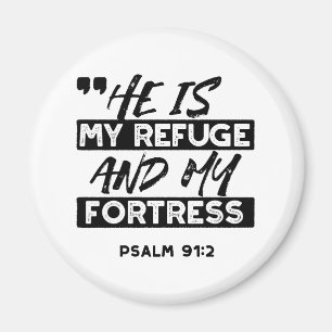 He Is My Refuge and My Fortress – Psalm 91:2 Bible Magnet