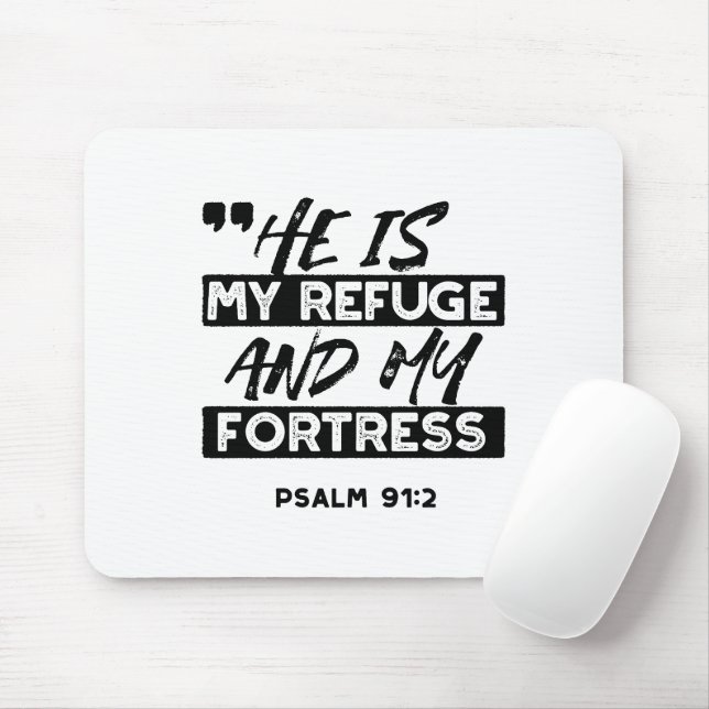 He Is My Refuge and My Fortress – Psalm 91:2 Bible Mouse Pad (With Mouse)