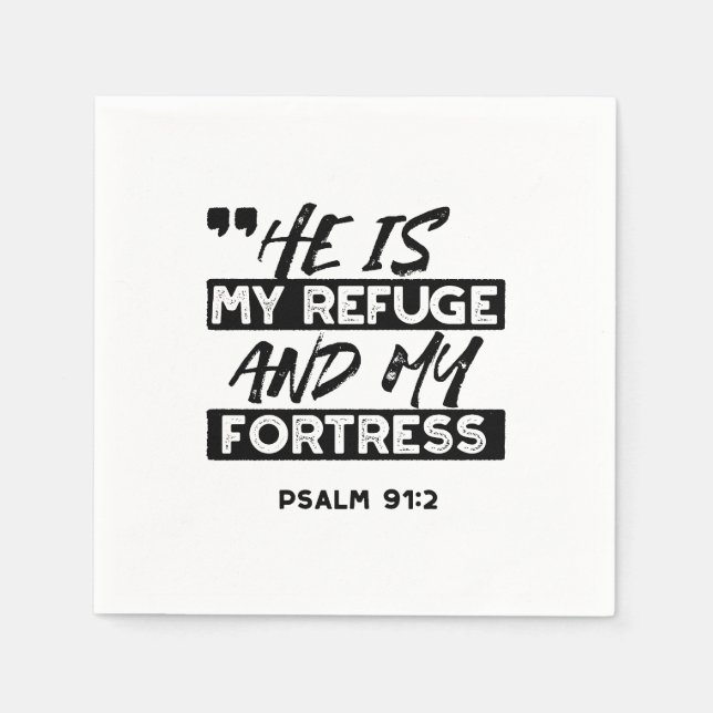 He Is My Refuge and My Fortress – Psalm 91:2 Bible Napkin (Front)