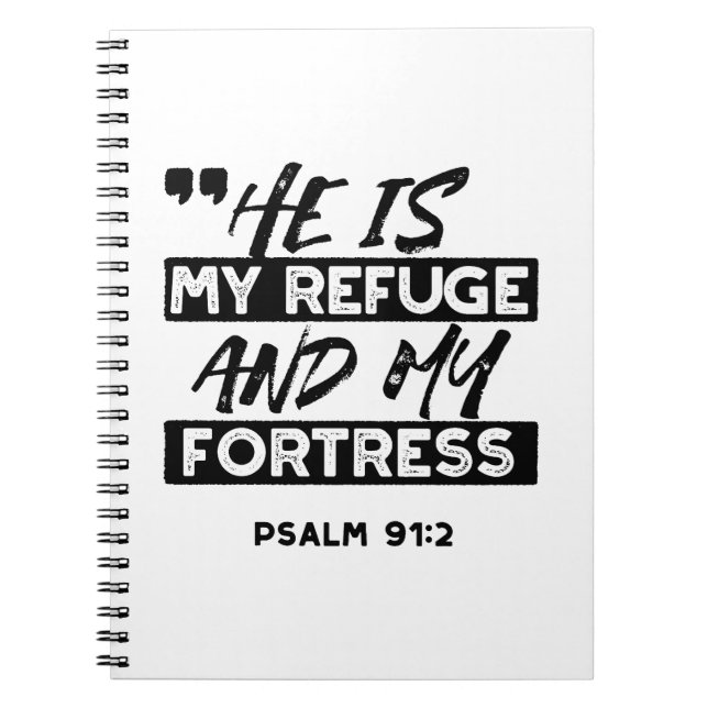 He Is My Refuge and My Fortress – Psalm 91:2 Bible Notebook (Front)