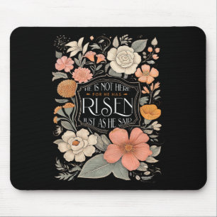 He Is Not Here He Has Risen Christian Jesus Floral Mouse Pad