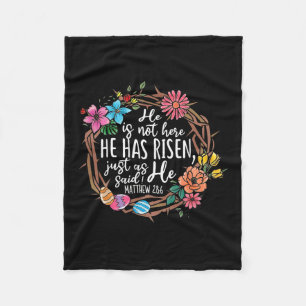 He Is Not Here He Has Risen Just As Said He Christ Fleece Blanket