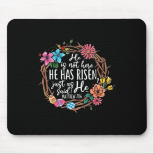He Is Not Here He Has Risen Just As Said He Christ Mouse Pad