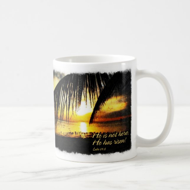 He is not here;He has risen Luke 24 6 A1 Mug (Right)