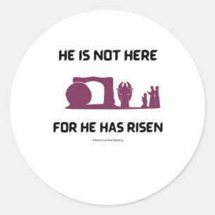 He Is Not Here Sticker 