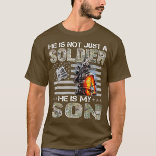 He Is Not Just A Soldier He Is My Son Proud Army M T-Shirt