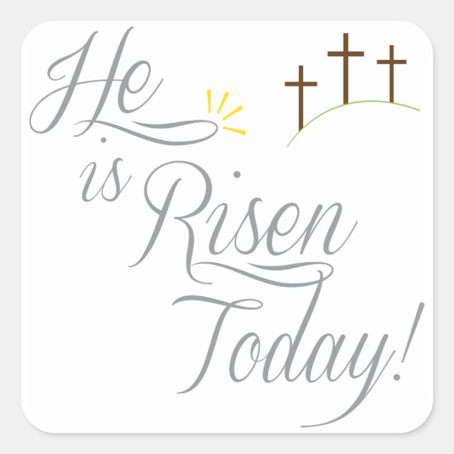 He is Risen 3 Crosses Square Sticker (Front)