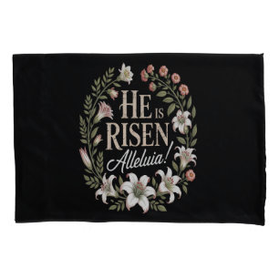 He Is Risen Alleluia Floral Christian Easter Pillowcase