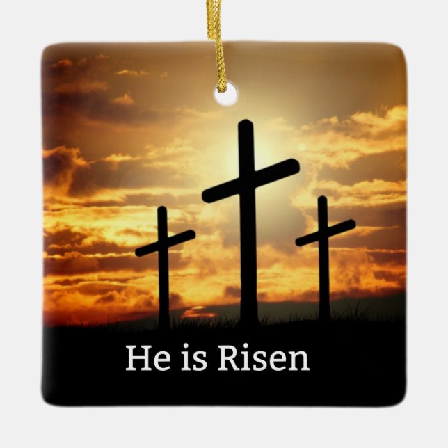 He is Risen Ceramic Ornament (Front)