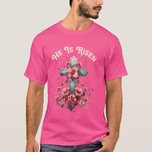He Is Risen Chrisitan Religion Jesus Flower Floral T-Shirt