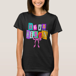 He Is Risen Christian Coquette Bow Jesus Bible Ver T-Shirt