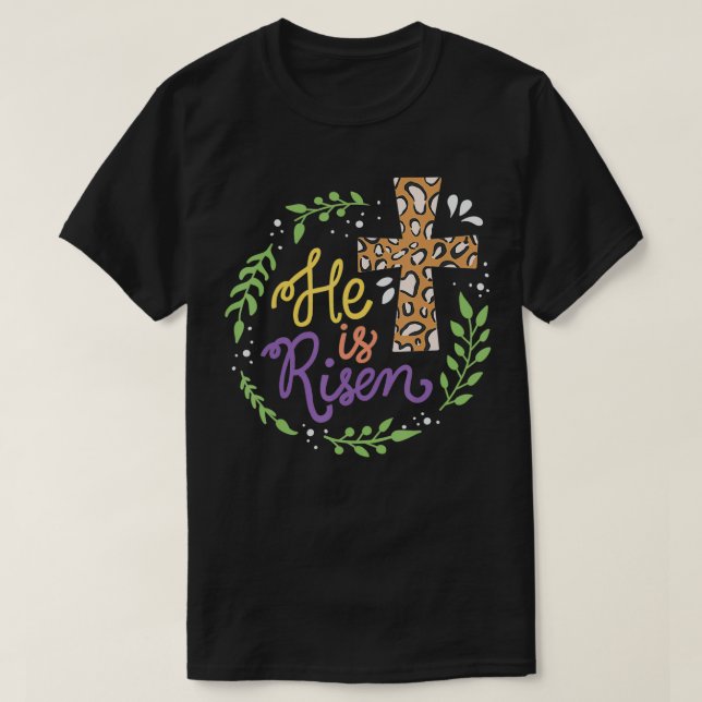He is Risen Christian Easter Happy Easter Day  T-Shirt (Design Front)