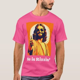 He Is Risen Cool Jesus Rizzin Funny Easter T-Shirt