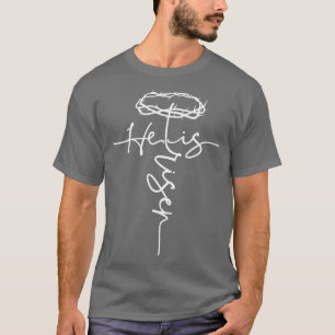 He is Risen Cross Christian I Love Jesus for T-Shirt