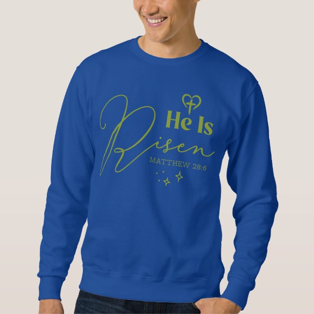 He Is Risen Easter Christian Sweatshirt (Front)