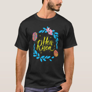 He Is Risen Easter Day Jesus Religious Christian B T-Shirt
