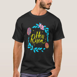He Is Risen Easter Day Jesus Religious Christian B T-Shirt