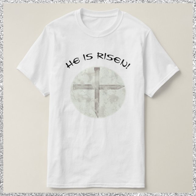 He Is Risen Easter Nail Cross T-Shirt (Creator Uploaded)