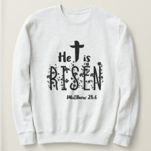 He Is Risen Easter Scripture Sweatshirt