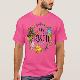 He is Risen Floral Leopard Easter Day Women Gift  T-Shirt