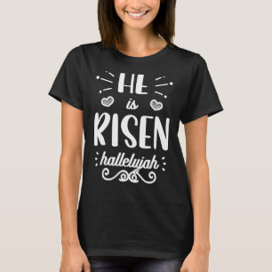 He Is Risen Hallelujah Easter Christian Religious T-Shirt