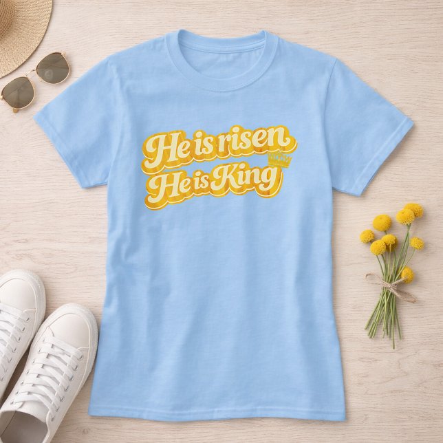 He is Risen He is King Retro Font Christian Easter T-Shirt (He is Risen He is King Spring Yellow Retro Font Easter Shirt)
