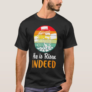 He Is Risen Indeed Vintage Easter Day 2 T-Shirt
