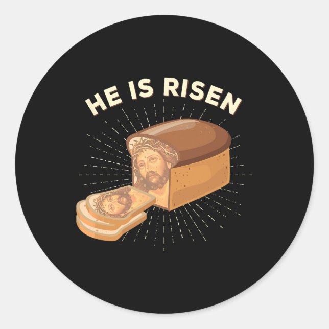 He Is Risen Jesus Christ Easter Pun Christian Brea Classic Round Sticker (Front)