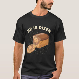 He Is Risen Jesus Christ Easter Pun Christian Brea T-Shirt