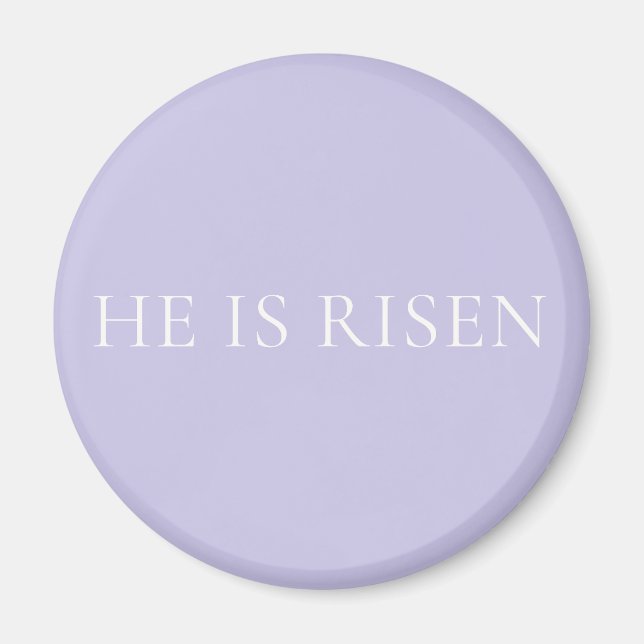 He Is Risen Lavender Easter Christian Faith Decor Magnet (Front)