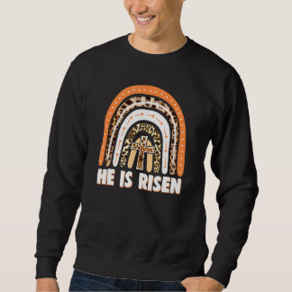 He Is Risen Leopard Rainbow Christian Jesus Happy Sweatshirt
