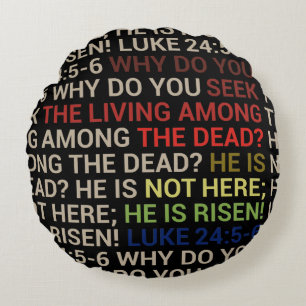 He is Risen Round Cushion