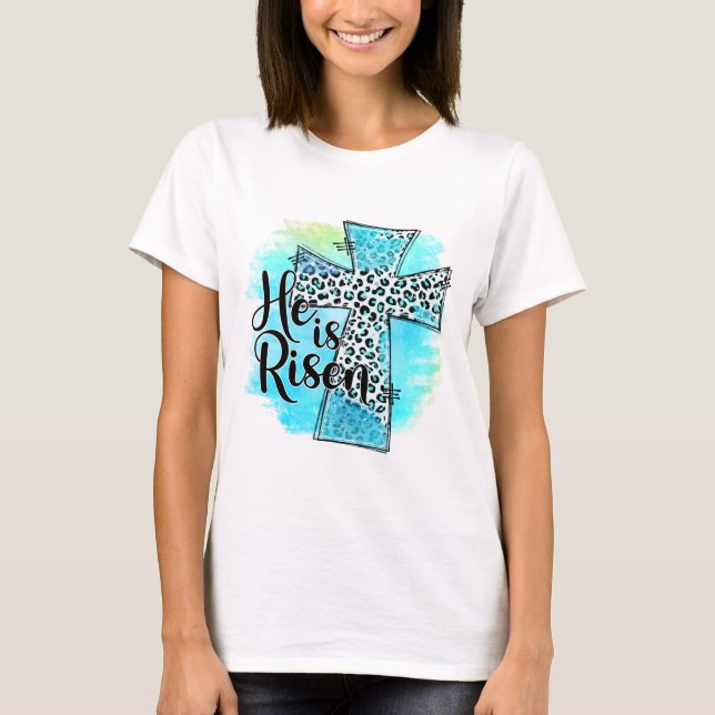 He is Risen T-Shirt (Front)