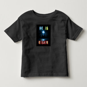 He Is Risen Toddler T-Shirt