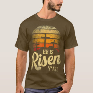 He is risen Y'all for a Easter Fan Jesus Christian T-Shirt