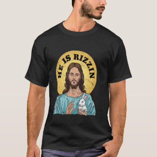 He Is Rizzin Funny Jesus Christian Happy Easter Da T-Shirt