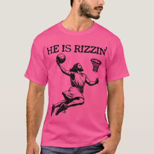 He Is Rizzin' Funny Jesus Playing Basketball Chris T-Shirt