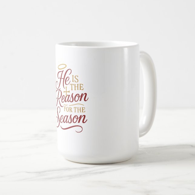 He Is the Reason for the Season Mug (Front Right)