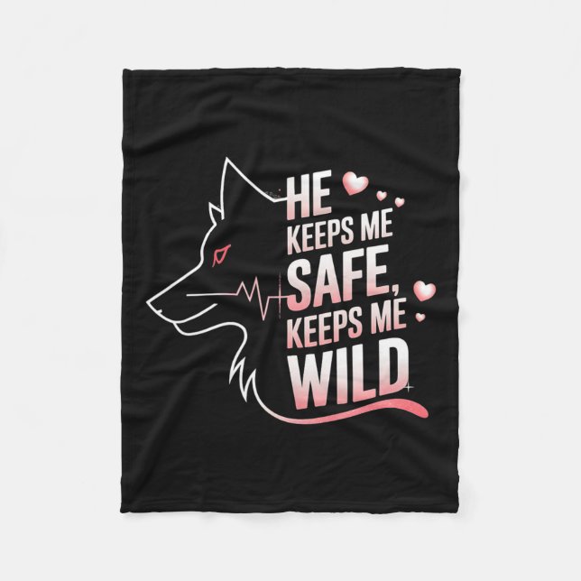 He Keeps Me Safe She Keeps Me Wolf Art Lover Coupl Fleece Blanket (Front)