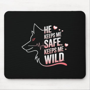 He Keeps Me Safe She Keeps Me Wolf Art Lover Coupl Mouse Pad