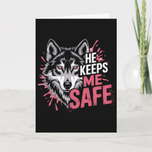 He Keeps Me Safe Wolves Valentine Day's For Lovers Card