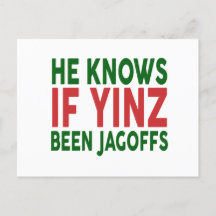 He Knows If Yinz Been Jagoffs Greeting Card