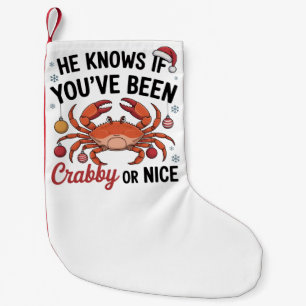 He Knows If You've Been Crabby Or Nice Funny Xmas Small Christmas Stocking