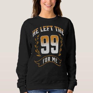 HE LEFT THE 99 FOR ME, LUKE-15 Parable Lost Sheep  Sweatshirt