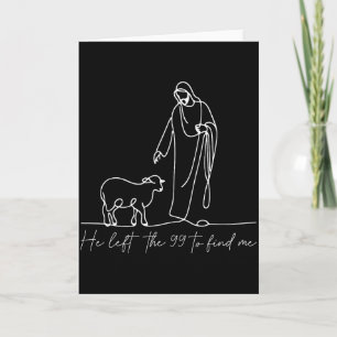 He Left The 99 To Find Me Christian Jesus Bible Ve Card