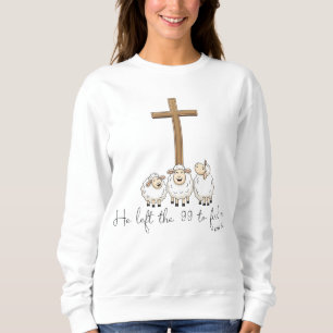 He left the 99 to find me  sweatshirt