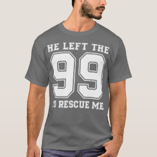 He Left The 99 To Rescue Me   Christian Quotes T-Shirt